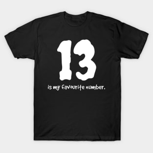 Superstitious? 13 is my lucky number! T-Shirt